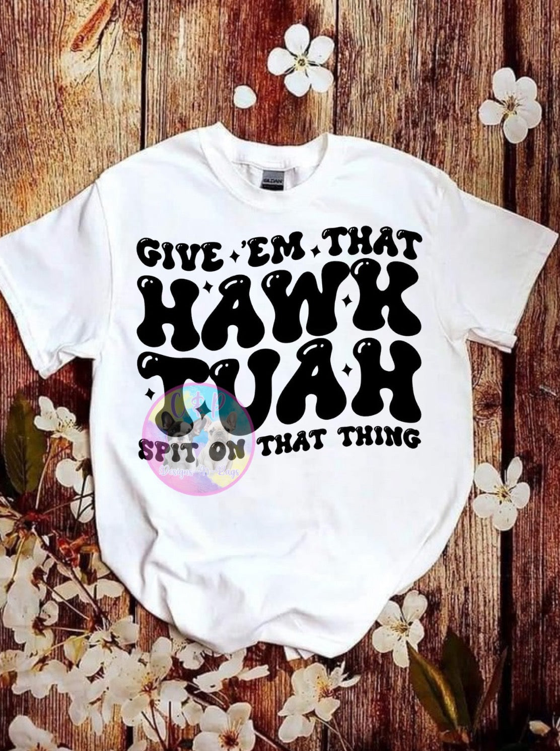 Hawk Tuah T-Shirts