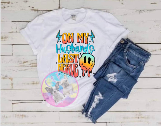 Husband last nerve T-Shirt