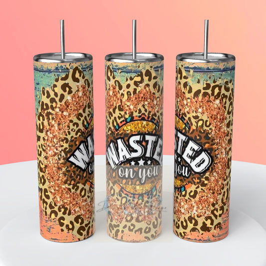 Wasted on you  tumbler