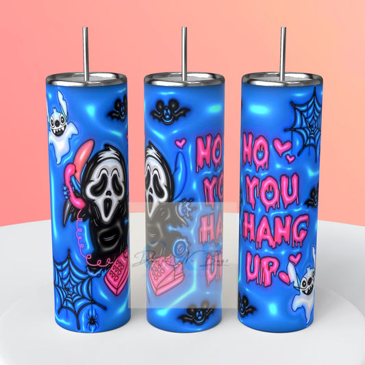 No you hang up  tumbler