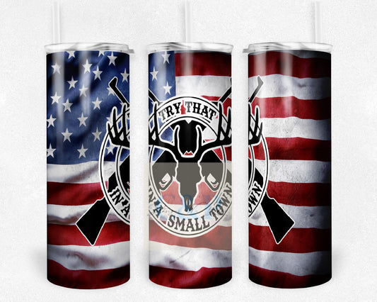 New Try that in a small town country tumbler