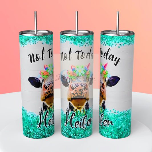Not today heifer tumbler