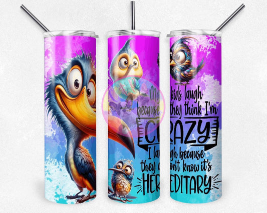 Crazy but hereditary Tumbler