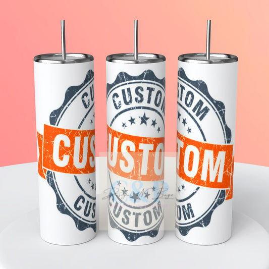 Custom tumbler