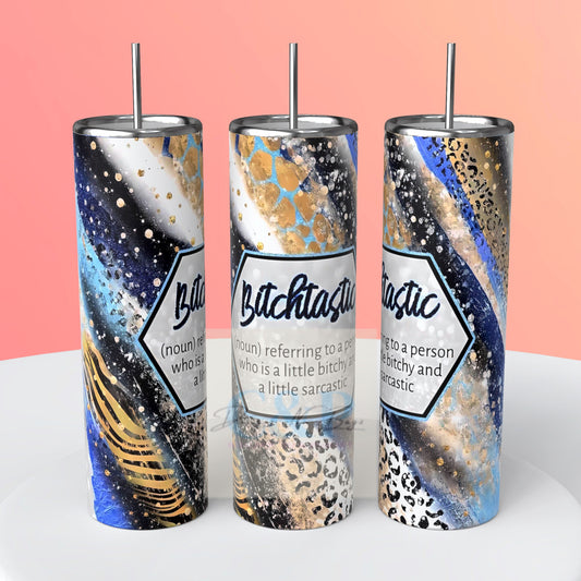 Bitchtastic tumbler